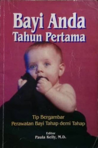Image of Bayi Anda Tahun Pertama: tips bergambar perawatan bayi tahap demi tahap