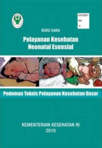 Buku saku pelayanan kesehatan neonatal esensial; Pedoman teknis pelayanan kesehatan dasar