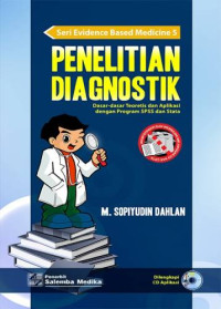 Penelitian Diagnostik : Dasar Dasar Teoretis dan Aplikasi dengan Program SPSS dan Stata