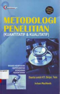 Image of Metodologi Penelitian (Kuantitatif & Kualitatif) Bidang Kesehatan, Keperawatan, Kebidanan, Kedokteran Disertai Contoh KTI, Skripsi, Tesis Edisi Revisi