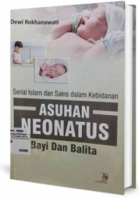 Image of Serial islam dan sains dalam kebidanan : Asuhan neonatus, bayi dan balita