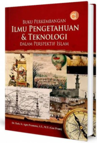 Buku perkembangan ilmu pengetahuan & teknologi dalam perspektif islam