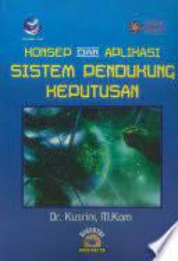 Image of Konsep dan Aplikasi Sistem Pendukung Keputusan