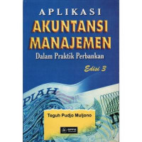 Aplikasi Akuntansi Manajemen dalam Praktik Perbankan Edisi 3