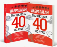 Image of Waspadalah masuk usia 40 ke atas : Bagaimana menjaga kesehatan dan kebugaran tubuh di usia 40 tahun ke atas