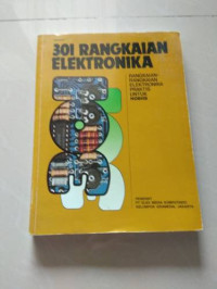 Image of 301 Rangkaian Elekronika : Rangkaian-Rangkaian Elekronika Praktis Untu Hobiis