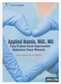 Image of Applied Nanda, NOC, NIC Pada Praktek Klinik Keperawatan Kebutuhan Dasar Manusia