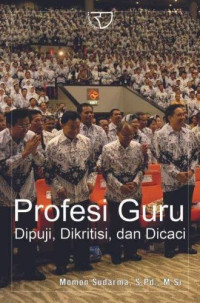 Profesi Guru : Dipuji, Dikritisi, dan Dicaci