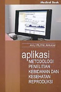 Image of Aplikasi Metodologi Penelitian Kebidanan dan Kesehatan Reproduksi