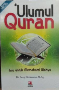 Image of Ulumul Quran : Ilmu Untuk Memahami Wahyu Edisi Revisi