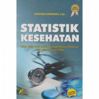 Statistika Kesehatan: Belajar mudah teknik analisis data dalam penelitian kesehatan (Plus Aplikasi Software SPSS)