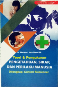 Image of Teori & Pengukuran: PENGETAHUAN, SIKAP, DAN PERILAKU MANUSIA  Dilengkapi Contoh Kuesioner