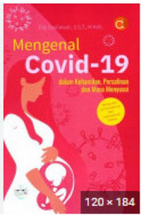 Mengenal Covid-19 dalam Kehamilan, Persalinan dan Masa Menyusui