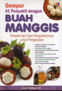 Image of Gempur 41 Penyakit dengan Buah Manggis : Khasiat dan Cara Pengolahannya untuk Pengobatan