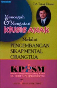 Image of Mencegah & mengatasi krisis anak melalui pengembangan sikap mental orangtua