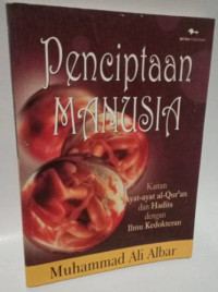 Image of Penciptaan manusia: Kaitan ayat ayat al quran dan hadits dengan ilmu kedokteran