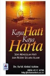 Image of Kaya Hati Kaya Harta: Seni Mengolah Hati dan Rezeki secara Islami