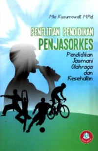 Penelitian Pendidikan Penjasorkes (Pendidikan Jasmani Olahraga dan Kesehatan)