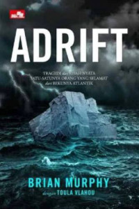 Image of Adrift : Tragedi dan kisah nyata satu-satunya orang yang selamat dari bekunya atlantik