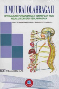 Ilmu Urai Olahraga II: Optimalisasi Pengembangan Kemampuan Fisik melalui Konsepsi Keolahragaan