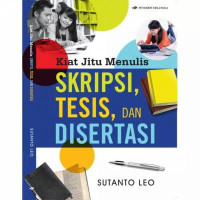 Kiat Jitu Menulis Skripsi, Tesis, dan Disertasi