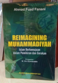Image of Reimagining Muhammadiyah:  Islam Berkemajuan dalam Pemikiran dan Gerakan