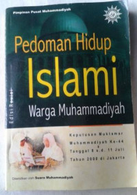 Pedoman hidup islami warga muhammadiyah: keputusan muktamar muhammadiyah ke-44 tanggal 8 s.dl. 11 Juli tahun 2000 di Jakarta