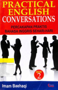 Practical English Conversations Percakapan Praktis Bahasa Inggris Sehari Hari - Book 2