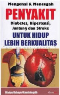 Image of Mengenal & Mencegah Penyakit Diabetes, Hipertensi, Jantung dan Stroke Untuk Hidup Lebih Berkualitas