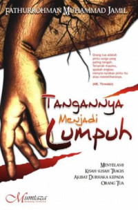 Image of Tangannya menjadi Lumpuh: Menyelami Kisah-Kisah Tragis akibat Durhaka kepada Orang Tua