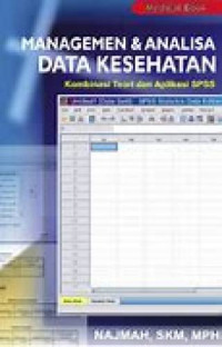 Managemen & Analisa Data Kesehatan Kombinasi Teori dan Aplikasi SPSS