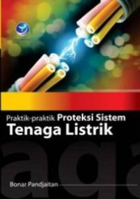 Image of Praktik-praktik Proteksi Sistem Tenaga Listrik