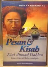 Pesan dan Kisah Kiai Ahmad Dahlan: Dalam Hikmah Muhammadiyah