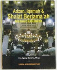 Adzan, Iqomah & Sholat Berjamaa'ah Menurut Rasulullah