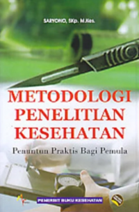 Metodologi Penelitian Kesehatan Penuntun Bagi Pemula