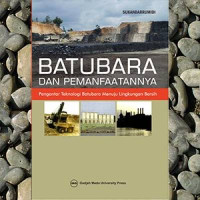 Image of Batubara dan Pemanfaatannya: Pengantar Teknologi Batubara Menuju Lingkungan Bersih