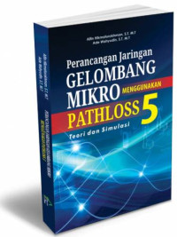 Image of Perancangan jaringan gelombang mikro menggunakan Pathloss 5 : Teori dan simulasi