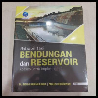 Rehabilitasi Bendungan dan Reservoir: Konsep Serta Implementasi Jilid 2