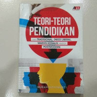 Teori Teori Pendidikan Dari Tradisional, Neo Liberal, Marxis-Sosialis, Hingga Postmodern