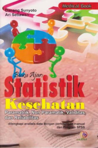 Buku Ajar: Statistik Kesehatan Paramatrik, Non Paramatrik, Validitas, dan Reliabilitas