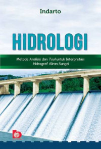 Image of Hidrologi : Metode Analisis dan Tool Untuk Interpretasi Hidrograf Aliran Sungai