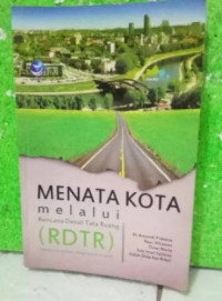 Image of Menata kota melalui rencana detail tata ruang (RDTR) : semua bisa paham, semua bisa ikut serta