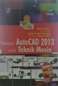 Image of Panduan Aplikatif Dan Solusi (PAS): Penerapan AutoCAD 2013 Untuk Teknik Mesin