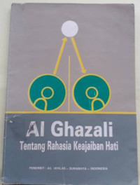 Image of Al Ghazali tentang rahasia keajaiban hati