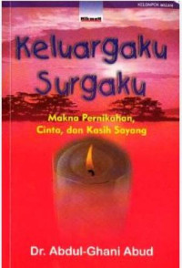 Image of Keluargaku Surgaku : Makna Pernikahan, Cinta, dan Kaih Sayang