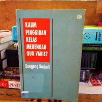 Kaum Pinggiran Kelas Menengah Quo Vadis?