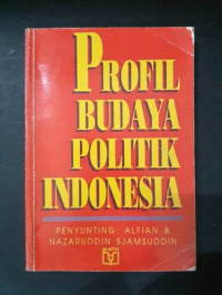 Profil Budaya Politik Indonesia