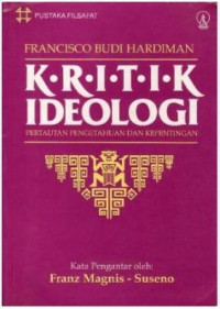 Image of Kritik Ideologi : Pertautan pengetahuan dan kepentingan