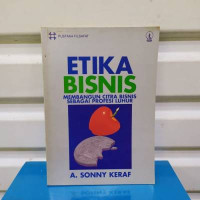 Etika Bisnis Membangun Citra Bisnis Sebagai Profesi Luhur