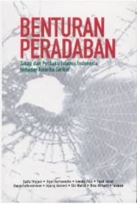 Benturan Peradaban Sikap dan Prilaku Islamis Terhadap Amerika Serikat